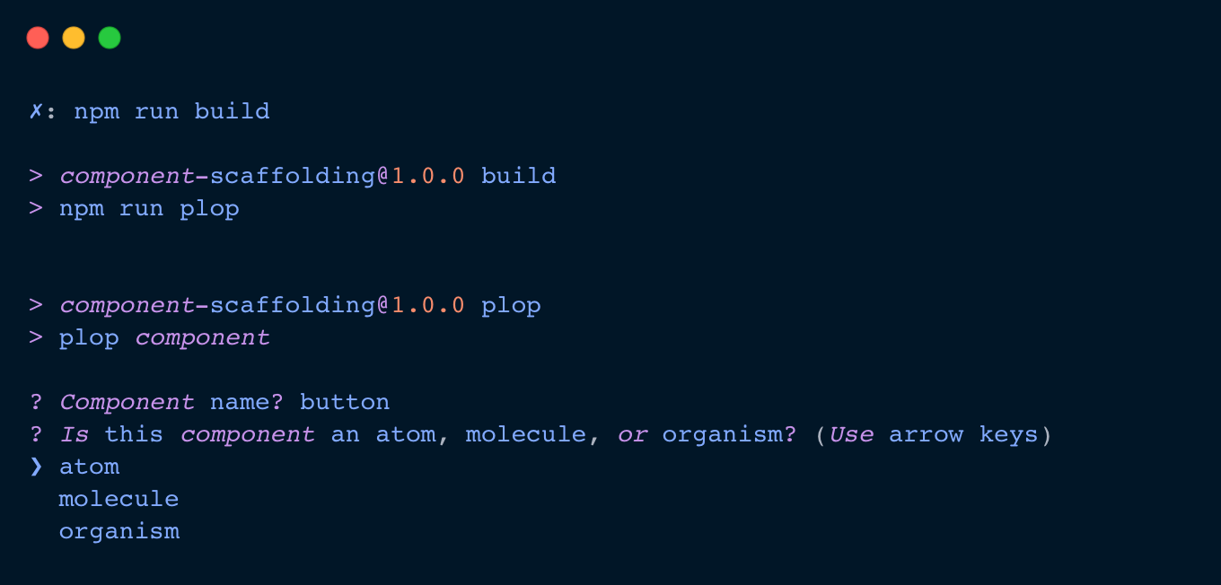 a screenshot of terminal code where we have run 'npm run build' and are asked 'Component name?' After this it asks if the component is an atom, molecule, or organism, and gives us a list of those items to select